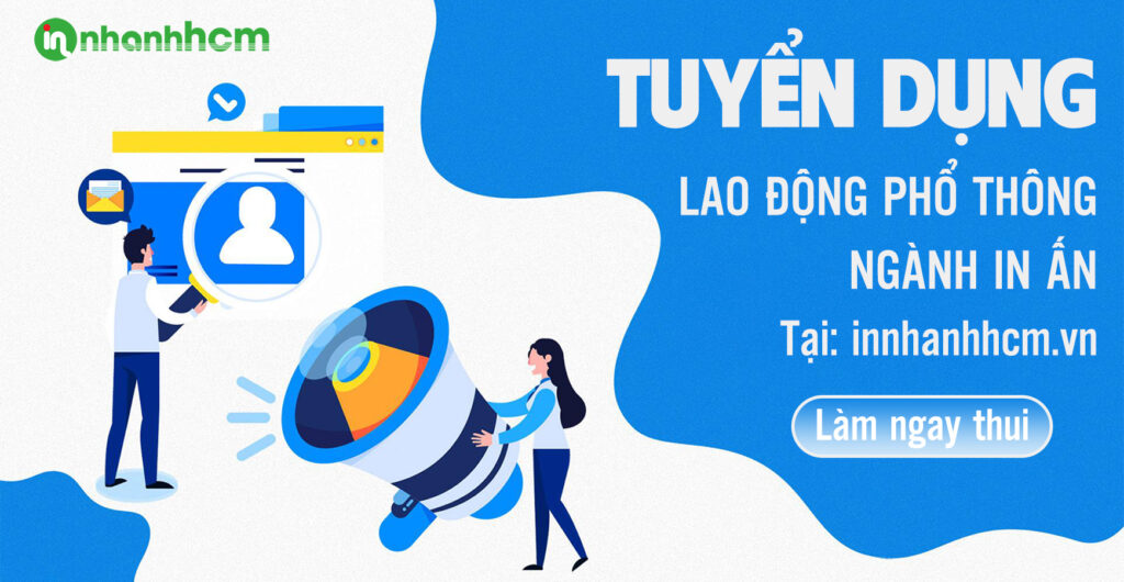 Tuyển dụng Lao Động Phổ Thông Ngành In Ấn 8 Tuyển dụng Lao Động Phổ Thông Ngành In Ấn