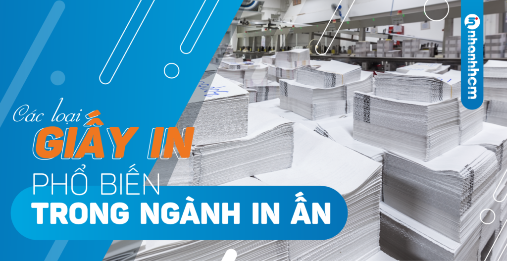 Các loại giấy in phổ biến trong ngành in 13 Các loại giấy in phổ biến trong ngành in