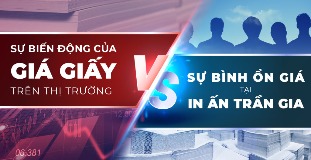 Sự biến động của giá giấy trên thị trường và sự bình ổn giá tại In Ấn Trần Gia 7 banner bien dong gia giay tren thi truong su binh on gia tai tran gia