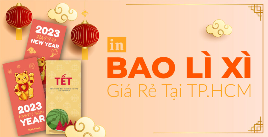 Dịch vụ in bao lì xì Tết giá rẻ tại TP.HCM 7 Dịch vụ in bao lì xì Tết giá rẻ tại TP.HCM