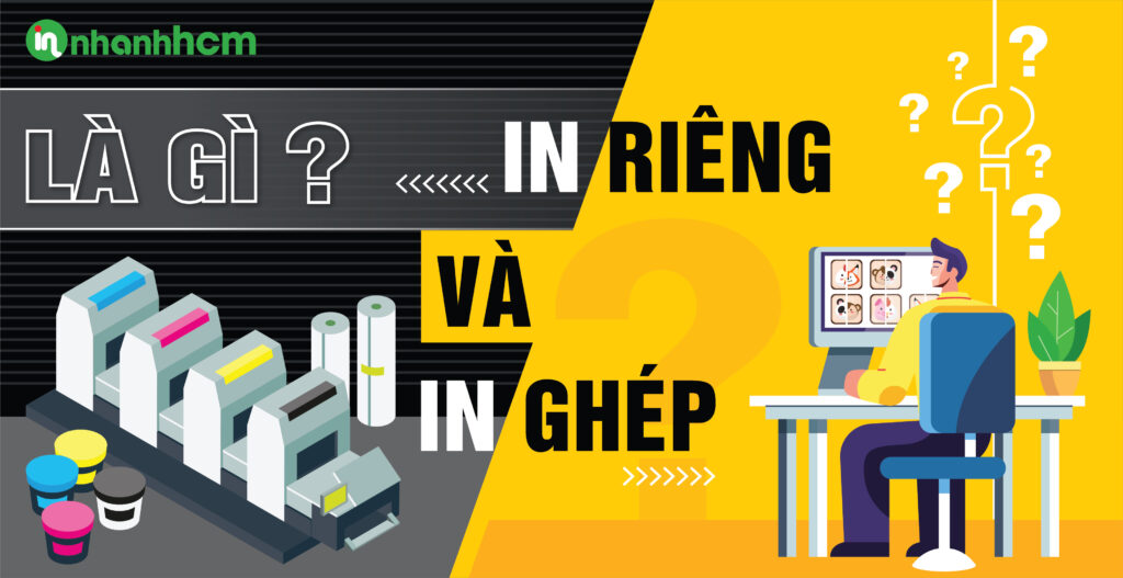 In riêng và in ghép là gì?